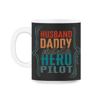Load image into Gallery viewer, Husband Daddy Protector Hero Pilot Shirt Fathers Day Men Gift - 11oz Mug - Black on White