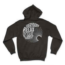 Load image into Gallery viewer, Dispatcher Shirt, Everybody Relaxed The Dispatcher Is Here Tee, 911 - Hoodie - Black