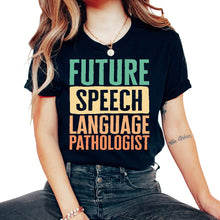 Load image into Gallery viewer, Speech Therapist Shirt, Future Speech Language Pathologist Tee, SLP - Unisex T-Shirt - Black