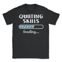Load image into Gallery viewer, Quilting Skills Loading T Shirt - Unisex T-Shirt - Black