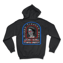 Load image into Gallery viewer, Happy Treason Day Shirt, Colonial Peasants 4th Of July Queen - Hoodie - Black
