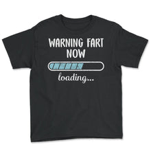 Load image into Gallery viewer, Warning Fart Now Loading T Shirt - Youth Tee - Black