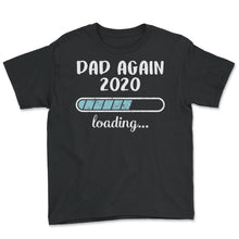 Load image into Gallery viewer, Dad Again 2020 Loading T Shirt - Youth Tee - Black