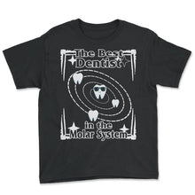 Load image into Gallery viewer, Dentist Shirt, The Best Dentist In The Molar System Funny Teeth Tee, - Youth Tee - Black