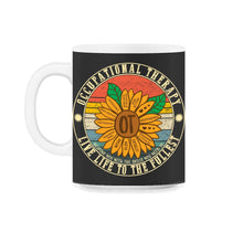 Load image into Gallery viewer, Occupational Therapy Shirt, Live Life To The Fullest, Occupational - 11oz Mug - Black on White