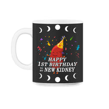 Load image into Gallery viewer, Organ Donation Awareness, Happy 1st Birthday To My New Kidney Organ - 11oz Mug - Black on White
