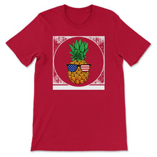 Load image into Gallery viewer, 4th Of July Shirt, Pineapple Sunglasses Cute Beach Wear Aloha - Unisex T-Shirt - Red