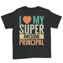 Load image into Gallery viewer, Principal Shirt, I Heart My Super Awesome Principal Tee, Principal - Youth Tee - Black