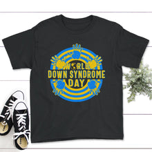 Load image into Gallery viewer, World Down Syndrome Day Shirt, Down Syndrome Awareness, Trisomy 21, - Youth Tee - Black