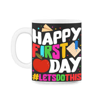 Load image into Gallery viewer, Back to School Shirt, Happy First Day Let's Do This Apple Tee, - 11oz Mug - Black on White