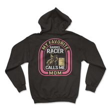 Load image into Gallery viewer, Horse Shirt, My Favorite Barrel Racer Tee, Horse Mom Horse Riding - Hoodie - Black