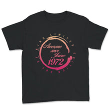Load image into Gallery viewer, Awesome Since June 1972, Vintage 50 Years Old Shirt, Retro 50