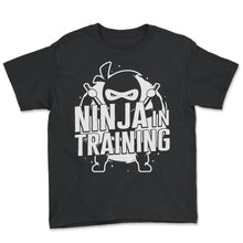 Load image into Gallery viewer, Karate Shirt, Ninja In Training Taekwondo Tee, Fighter Karate Player - Youth Tee - Black