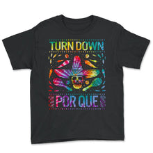 Load image into Gallery viewer, Turn Down Por Que Cinco De Mayo T-Shirt Mexican Sugar Skull Holiday - Youth Tee - Black