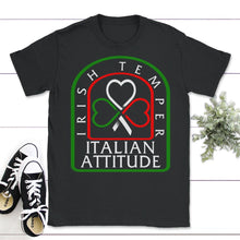 Load image into Gallery viewer, St. Patricks Day Shirt, Irish Temper Italian Attitude Lucky Christmas - Unisex T-Shirt - Black