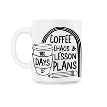 Load image into Gallery viewer, School Shirt, 100 Days Coffee Chaos And Lesson Plans Tee, Funny Back - 11oz Mug - White