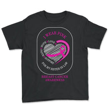 Load image into Gallery viewer, Breast Cancer Awareness Shirt, I Wear Pink For My Sister In Law - Youth Tee - Black