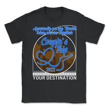 Load image into Gallery viewer, Couple's Trip 2022 Shirt, We Are Trouble When We Are Together Funny - Unisex T-Shirt - Black