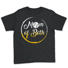 Load image into Gallery viewer, Baseball Shirt, Mom Of Both Baseball Softball, Baseball Mom Mother's - Youth Tee - Black