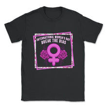 Load image into Gallery viewer, International Women's Day Shirt, Break The Bias 2022, Feminist - Unisex T-Shirt - Black