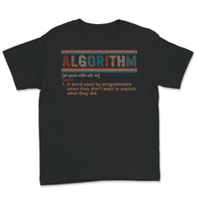 Load image into Gallery viewer, Algorithm Noun Shirt, Algorithm Definition T-Shirt, Programmer Gift,