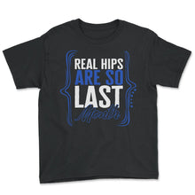 Load image into Gallery viewer, Hip Surgery Shirt, Real Hips Are So Last Month, Bionic Broken Hip - Youth Tee - Black