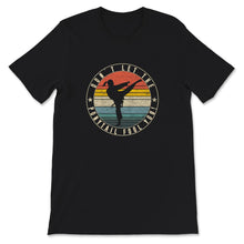 Load image into Gallery viewer, Don't Let The Ponytail Fool You, Karate Girl Shirt, Karate Lovers