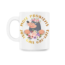 Load image into Gallery viewer, Mole Day Mole Problems Just Call Avogadro's Number 602 1023 October - 11oz Mug - White