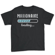 Load image into Gallery viewer, Millionaire Loading T Shirt - Youth Tee - Black