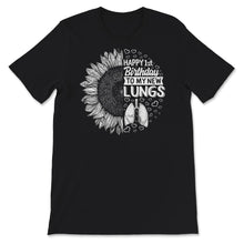 Load image into Gallery viewer, Lung Transplant Survivor Shirt, Happy 1st Birthday To My New Lungs,