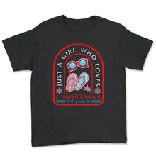 Load image into Gallery viewer, Christmas In July Shirt, Just A Girl Who Loves Christmas In July - Youth Tee - Black