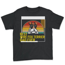 Load image into Gallery viewer, Best Wire Fox Terrier Dad Ever T Shirt - Youth Tee - Black