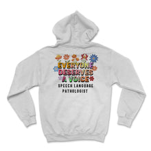 Load image into Gallery viewer, Speech Therapist Shirt, Everyone Deserve A Voice Speech Language - Hoodie - White