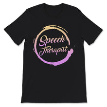 Load image into Gallery viewer, Speech Therapist Shirt, Appreciation Gift, Pediatric, SLP, Speech