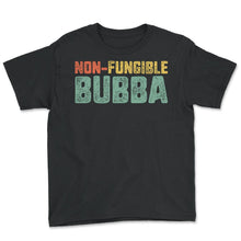Load image into Gallery viewer, Non-Fungible Bubba Shirt, Irreplaceable Brother Men's Cool Gift, - Youth Tee - Black