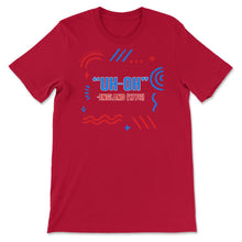 Load image into Gallery viewer, 4th Of July Shirt, Uh-Oh England 1776 USA Flag Funny Independence Day - Unisex T-Shirt - Red