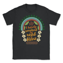 Load image into Gallery viewer, I Barely Survived The Road To Hana Shirt, Trip To Hana Hawaii Turtle - Unisex T-Shirt - Black