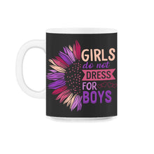 Load image into Gallery viewer, Feminist Shirt, Girls Do Not Dress For Boys Sunflower Girl Power - 11oz Mug - Black on White
