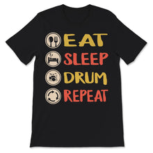 Load image into Gallery viewer, Drummer Shirt, Vintage Eat Sleep Drum Repeat, Drummer Gifts For Men,
