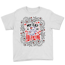 Load image into Gallery viewer, Valentines day Shirt, My Cat Is My Valentine Cat Heart Floral Tee, - Youth Tee - White