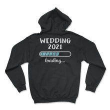 Load image into Gallery viewer, Wedding 2021 Loading T Shirt - Hoodie - Black