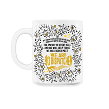 Load image into Gallery viewer, Dispatcher Shirt, We Are 911 Dispatcher Floral Tee, USA Flag - 11oz Mug - White
