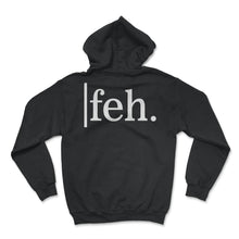 Load image into Gallery viewer, Funny Feh Yiddish Slang Word, Funny Jewish Holiday Gift, Disgusted - Hoodie - Black