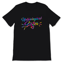 Load image into Gallery viewer, Unbiological Sisters Shirt Best Friends Matching Shirts BFF Besties