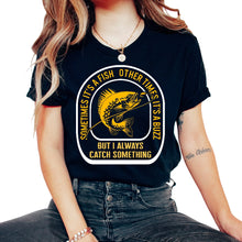 Load image into Gallery viewer, Fishing Shirt, Sometimes It's A Fish Buzz Funny Tee, Fishing Lover - Unisex T-Shirt - Black