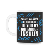 Load image into Gallery viewer, Diabetes Awareness Shirt, Today's Bad Mood Humor Ribbon Tee, Type One - 11oz Mug - Black on White