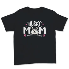 Load image into Gallery viewer, Husky Mom Shirt Siberian Husky Mom Cute Huskie Lover Sled Dog Mama