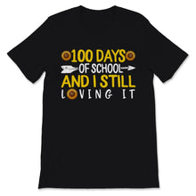 Load image into Gallery viewer, 100 Days Of School Shirt And I Still Loving It Gift For Girls Boys