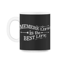 Load image into Gallery viewer, Memere Life Is The Best Life T Shirt - 11oz Mug - Black on White