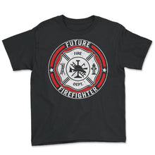 Load image into Gallery viewer, Firefighter Shirt, Future Firefighter, Fire Rescue Gift, Firefighter - Youth Tee - Black